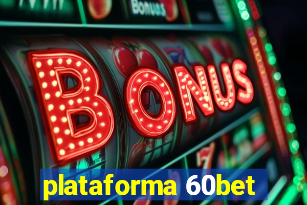 plataforma 60bet